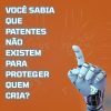 Você sabia que patentes não existem apenas para proteger quem cria 💡